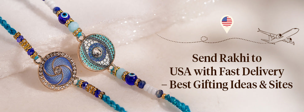 Send Rakhi to USA with Fast Delivery – Best Gifting Ideas & Sites