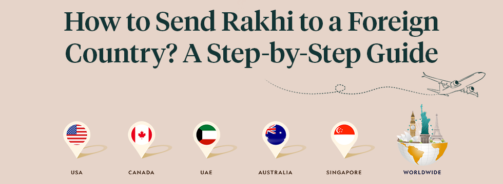 How to Send Rakhi to a Foreign Country? A Step-by-Step Guide