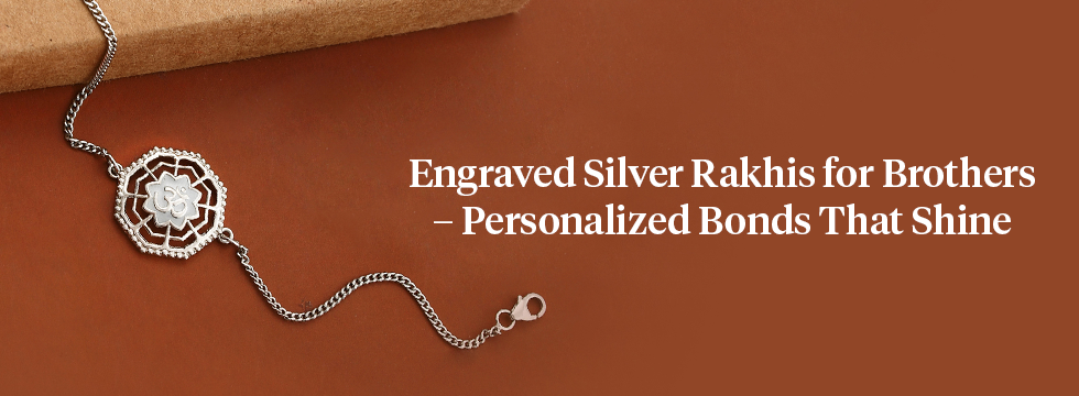 Engraved Silver Rakhis for Brothers – Personalized Bonds That Shine