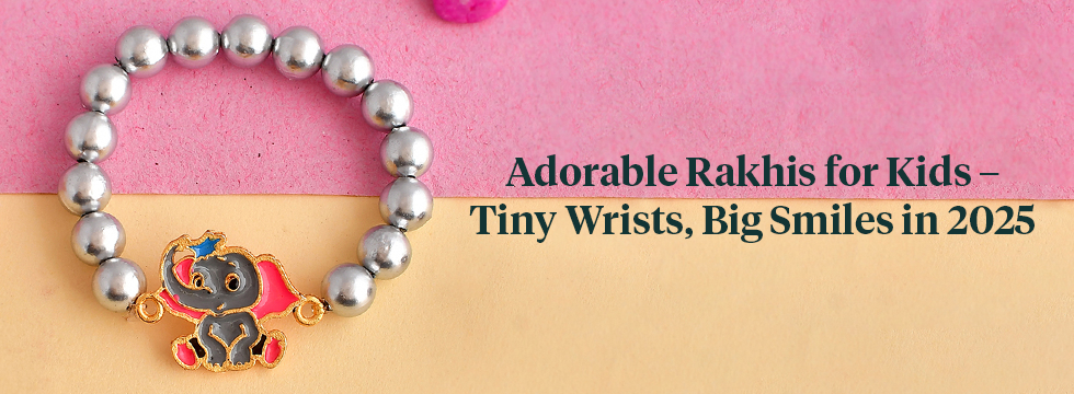 Adorable Rakhis for Kids – Tiny Wrists, Big Smiles in 2025