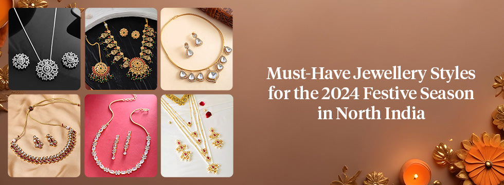 Must-Have Jewellery Styles for the 2024 Festive Season in North India