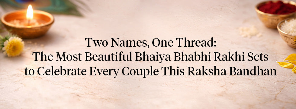 Two Names, One Thread: The Most Beautiful Bhaiya Bhabhi Rakhi Sets to Celebrate Every Couple This Raksha Bandhan