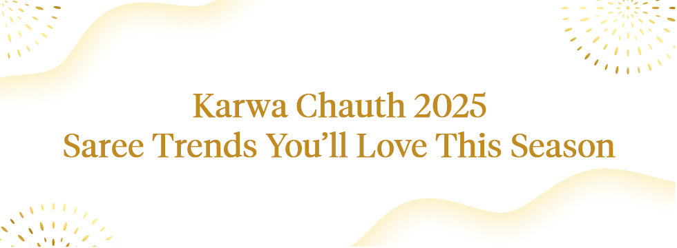 Karwa Chauth 2025 Saree Trends You’ll Love This Season