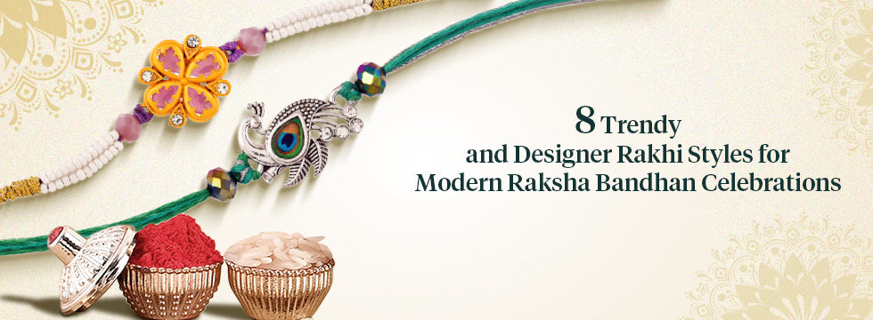 8 Trendy and Designer Rakhi Styles for Modern Raksha Bandhan Celebrations