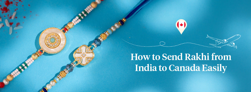 How to Send Rakhi from India to Canada Easily