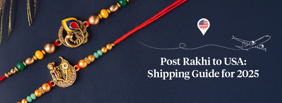 Post Rakhi to USA: Shipping Guide for 2025