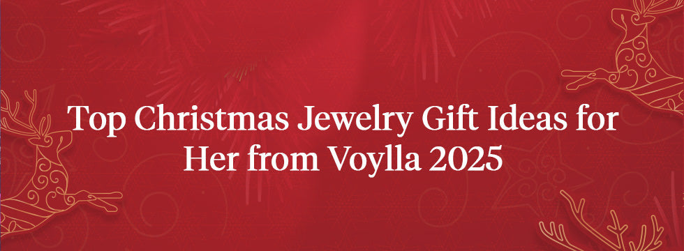 Top Christmas Jewelry Gift Ideas for Her from Voylla 2025